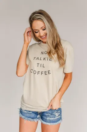 "No Talkie Til Coffee" Graphic Tee- Beige